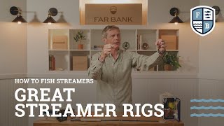 How To Fish Streamers: Great Streamer Rigs