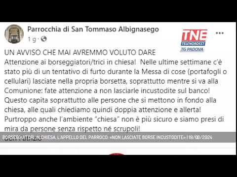 BORSEGGIATORI IN CHIESA, L'APPELLO DEL PARROCO: «NON LASCIATE BORSE INCUSTODITE» | 19/08/2024