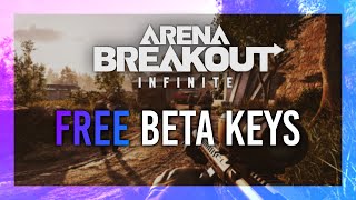 FREE Arena Breakout: Infinite Beta Keys! How YOU can get one NOW