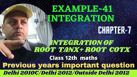 class 12 chapter 7 | example 41 integration | integration of root  tanx + root cotx | cbse2010&2012