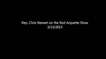 Rep. Chris Stewart on the Rod Arquette Show, 3.13.2013
