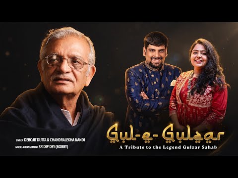 Gul-e-Gulzar | Tribute to Gulzar Sahab | Debojit Dutta | @ChandralekhaNandi | Gulzar Songs | 2026