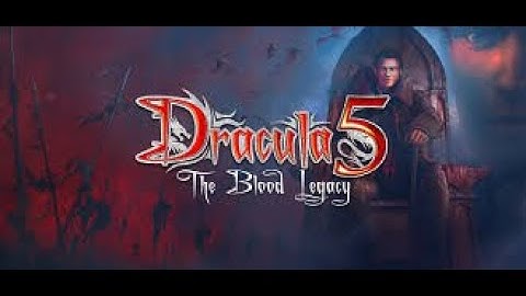 Dracula 5: The Blood Legacy - Part 2