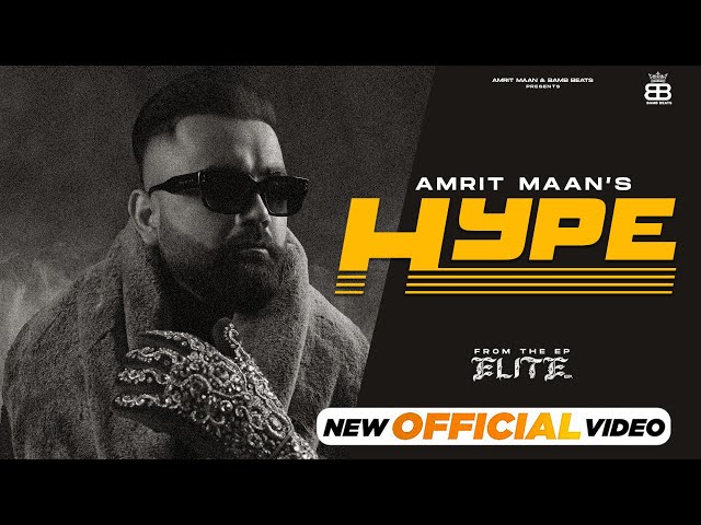 Hype : Official Video: Amrit Maan Ft. Monico Santana | Deep Jandu | Punjabi Songs 2024 | class=