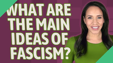 What are the main ideas of fascism?