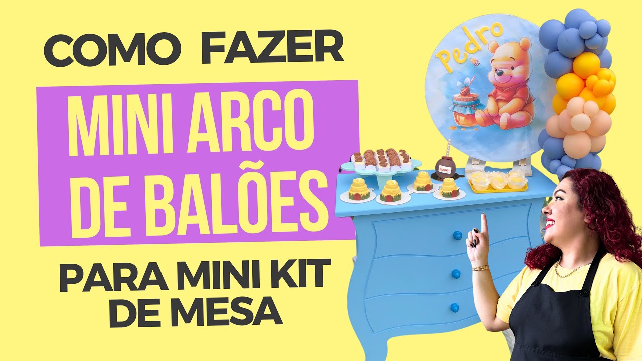 COMO FAZER ARCO DE BALÕES PARA MINI PAINEL - MINIT KIT DE MESA DECORAÇÃO DE FESTA