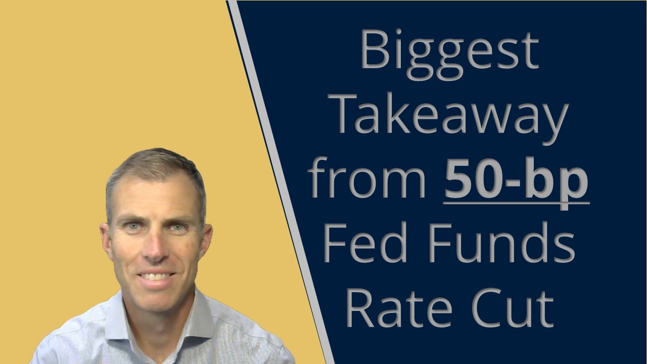 Biggest Takeaway from 50-bp Cut to the Fed Funds Rate
