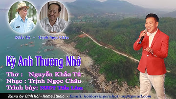Kỳ Anh Thương Nhớ - NSUT Tiến Lâm, Thơ: Nguyễn Khắc Tú, Nhạc: Trịnh Ngọc Châu (Cảm xúc  866)
