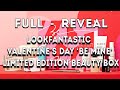 FULL REVEAL  ~LOOKFANTASTIC x Valentine’s Day ‘Be Mine’ Limited Edition Beauty Box~.