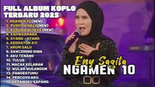 NGAMEN 10 - ENY SAGITA FULL ALBUM TERBARU DANGDUT KOPLO TERBARU 2025