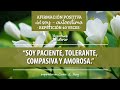 Afirmación Positiva &quot;Soy paciente, tolerante, compasiva y amorosa&quot; - Louise. L. Hay