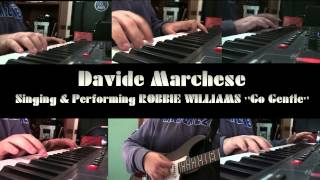 Davide Marchese Singing & Performing Robbie Williams "Go Gentle" (Cover)