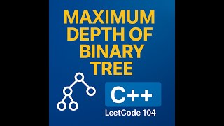 How Deep Is Your Binary Tree? 🌳 | LeetCode 104 in C++ Simplified