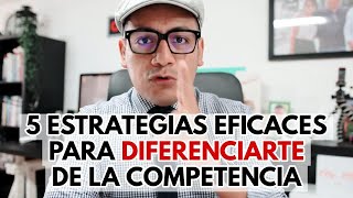 5 Estrategias para Diferenciarte de la Competencia