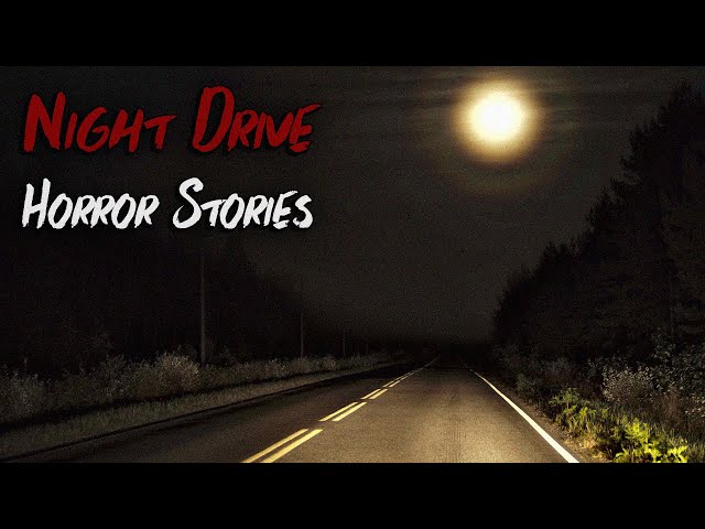 3 Terrifying TRUE Night Drive Horror Stories (V2) class=