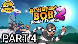 ROBBERY BOB 2 | GAMEPLAY PART 4 | SSGaming