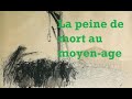 Histoire dapprendre 6   la peine de mort au moyen ge