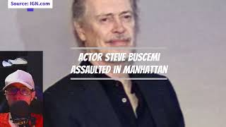 Actor Steve Buscemi Assaulted in Manhattan