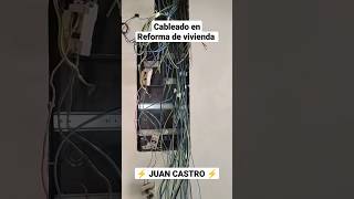 Cableado en reforma eléctrica de vivienda ? Juan Castro ?