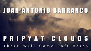 Juan Antonio Barranco - Pripyat Clouds (feat. Jaime Ladrón de Guevara)