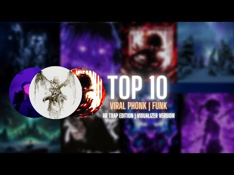Top 10 Viral AURA Phonk Songs Visualizer Version