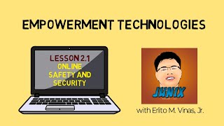 Empowerment Technologies Lesson 2.1 Online Safety And Security