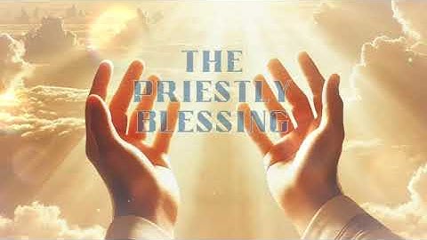 Aaronic Priestly Blessing-Numbers 6:24-26