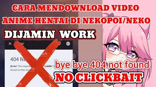 CARA MENDOWNLOAD VIDEO ANIME HENTAI DI NEKOPOI TERBARU