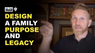 How to Design and Create a Family Purpose and Legacy