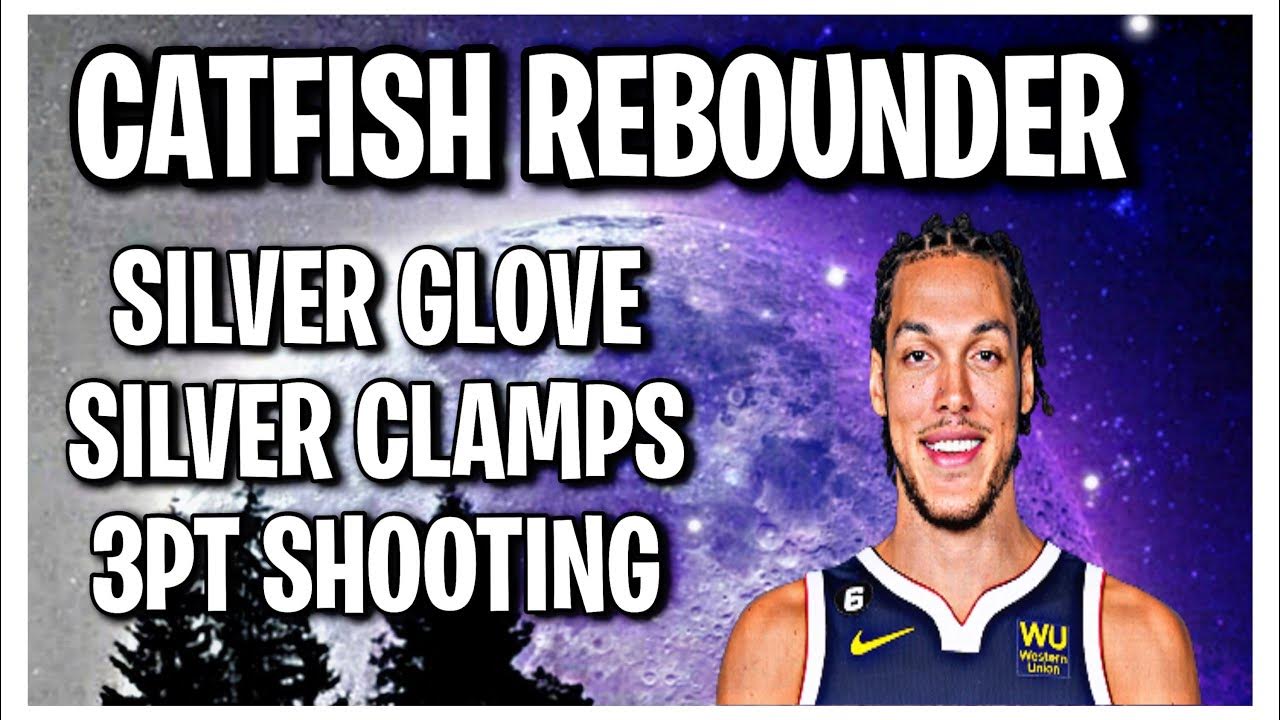 BEST CATFISH REBOUNDER BUILD NBA 2K23 CURRENT GEN (3PT SHOOTING, SILVER CLAMPS, GLOVE