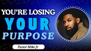 Stop Wasting Your Potential: Distractions Are Destroying Your Purpose | Pastor Mike Jr