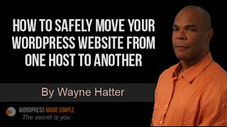 How To Safely Move Your WordPress Website From One Host To The Next Without Losing Anything
