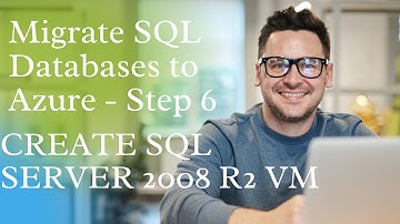 Migrate SQL Databases to Azure- Step 6, CREATE SQL SERVER 2008 VM