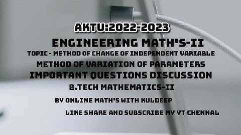 Method of Change of independent Variable and variation of parameters Engineering Math-II #btech