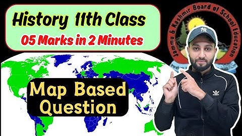 History 11th Class Map Based Question- 05 Marks in 2 Minutes JKBOSE