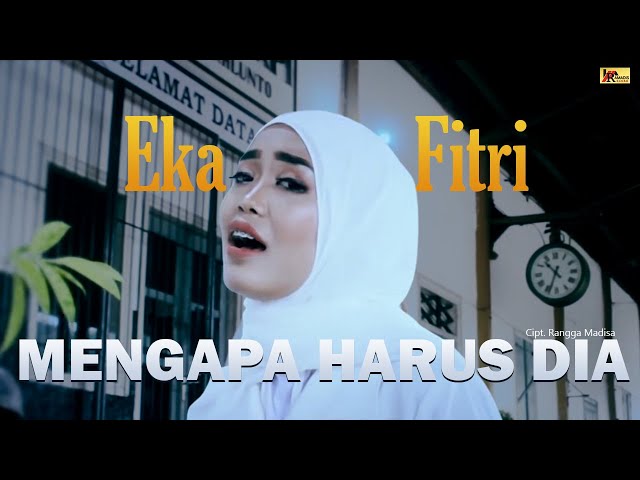 EKA FITRI | MENGAPA HARUS DIA [Official Music Video] class=