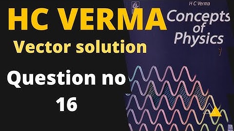 hc verma solutions |vectors physics class 11th| vector | hc Verma physics |vector hc verma solution