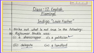 Indigo question answer class 12 | class 12 english chapter 5 question answer