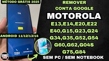 Remover conta google motorola E13,E14,E20,E22,E40,G15,G23,G24,G34,G35,G52,G54,G60,G62,G04S,G75,G84