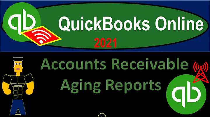 QuickBooks Online 2021 Accounts Receivable Aging Reports 4.10