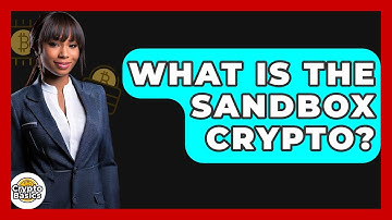 What Is The Sandbox Crypto? - CryptoBasics360.com