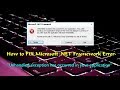 How to FIX Microsoft .NET Framework Error