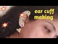 cuff earring how to make cuff earrings jewellery making at home earring making
