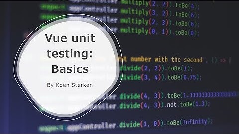 Vue unit testing series: basics