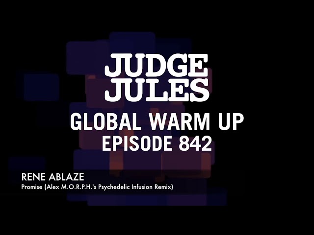 Judge Jules - JUDGE JULES PRESENTS THE GLOBAL WARM UP EPISODE 845
