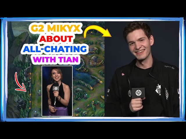 G2 Mikyx About ALL-CHATTING with TIAN 👀 class=