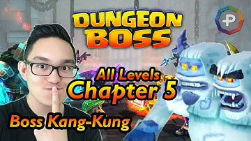 Dungeon Boss - Chapter 5 Boss Battle Epic Kang Kung