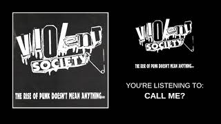 Violent Society - Call Me?