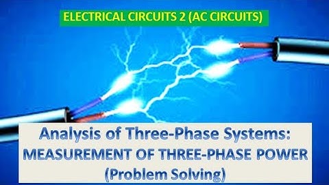 Electrical Circuits 2 (AC Circuits) | Analysis of Three-Phase Systems | Part 2 (Problem Solving)
