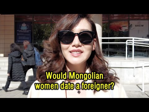 Would Mongolian Women Date A Foreigner